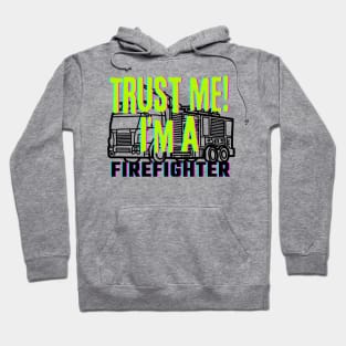 Professions: Trust Me, I'm a Firefighter Hoodie